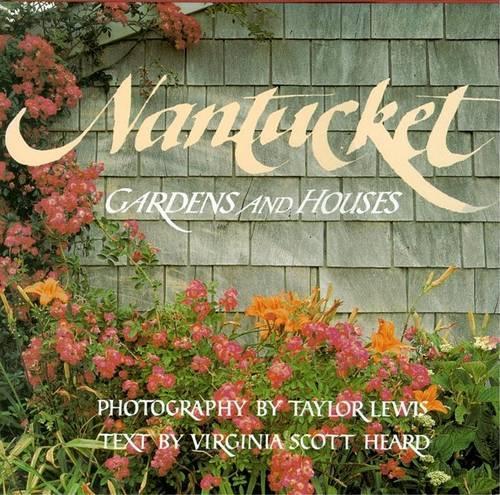 Nantucket Gardens & Houses: Gardens and Houses