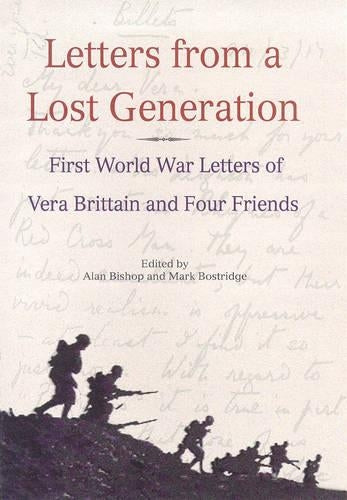 Letters From A Lost Generation: First World War Letters of Vera Brittain and Four Friends