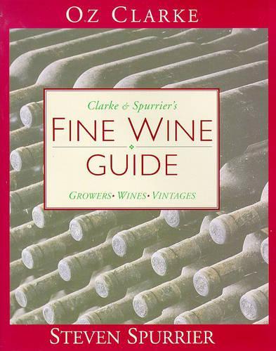 Clarke And Spurriers Fine Wine Guide