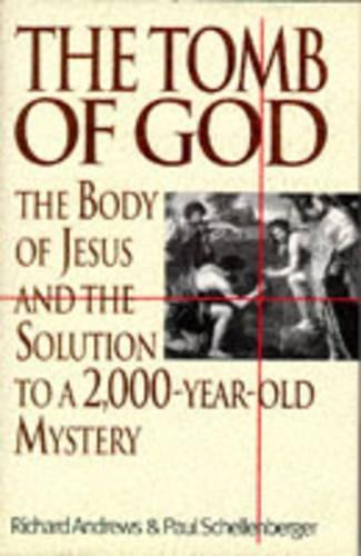 The Tomb Of God : " Body Of Jesus And The Solution To A 2, 000 Year Old Mystery"