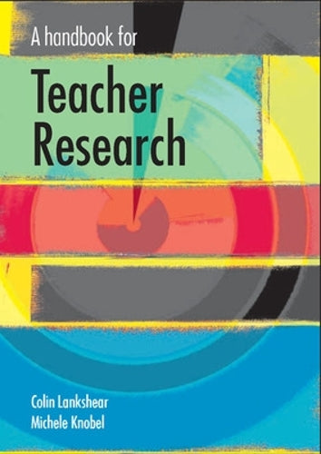 A handbook for teacher research: From Design to Implementation