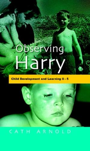 Observing Harry: Child Development and Learning 2-5 (UK Higher Education OUP Humanities & Social Sciences Education OUP)