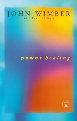 Power Healing (Hodder Christian paperbacks)