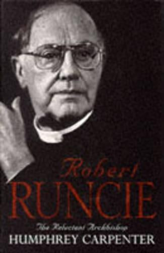 Robert Runcie: W: The Reluctant Archbishop