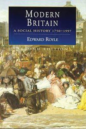 Modern Britain: A Social History, 1750-1997: 18 (Hodder Arnold Publication)