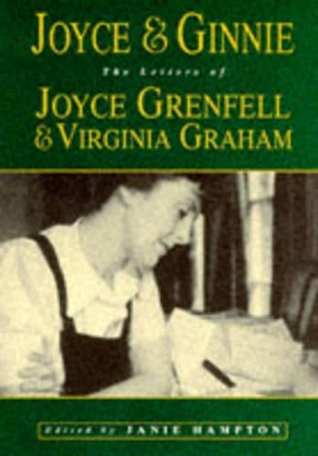 Joyce and Ginnie: The Letters of Joyce Grenfell and Virginia Graham