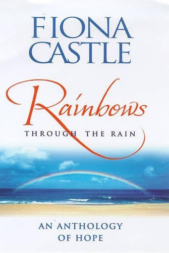 Rainbows Through the Rain: An Anthology of Hope