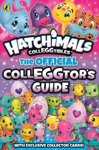 Hatchimals: The Official Colleggtors Guide