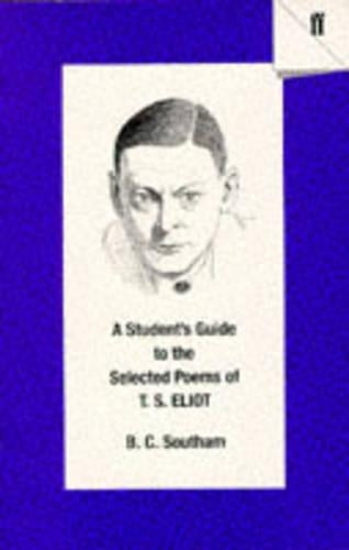 A Students Guide to the Selected Poems of T. S. Eliot