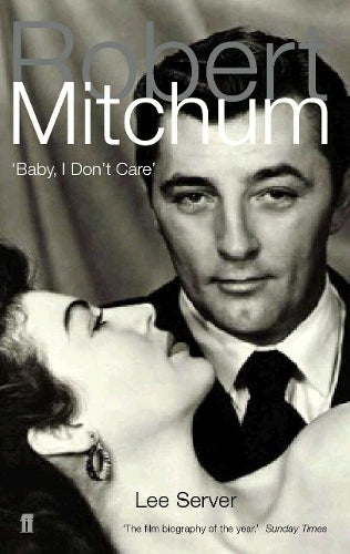 Robert Mitchum: Baby, I Dont Care