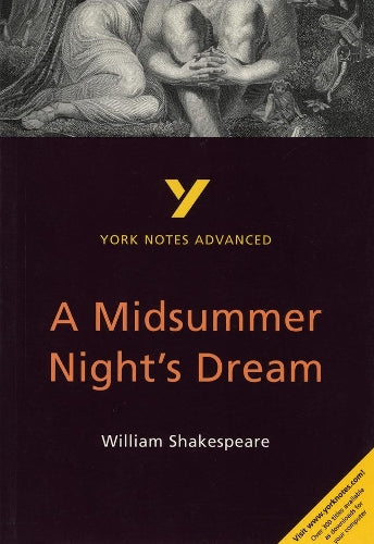 York Notes Advanced: A Midsummer Nights Dream