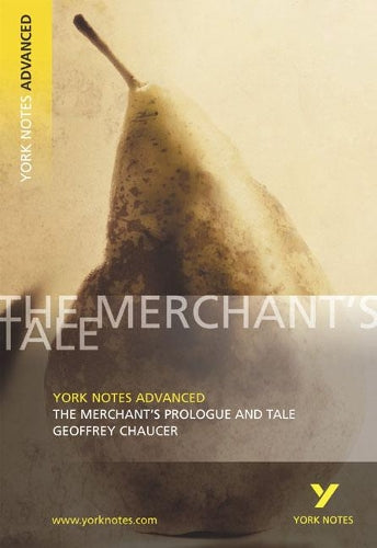 The Merchants Prologue and Tale: York Notes Advanced