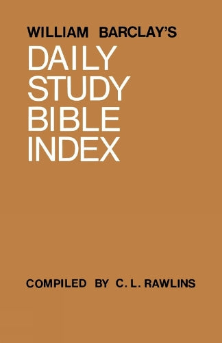 William Barclay's Daily Study Bible Index (The daily study Bible)