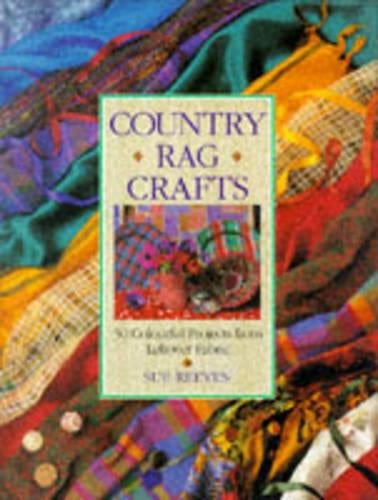Country Rag Crafts: Fabulous Soft Furnishings from Leftover Fabric