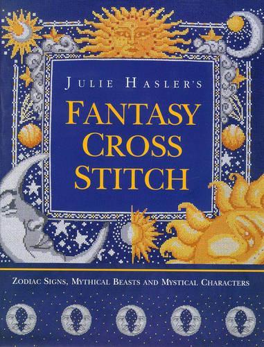 Julie Haslers Fantasy Cross Stitch