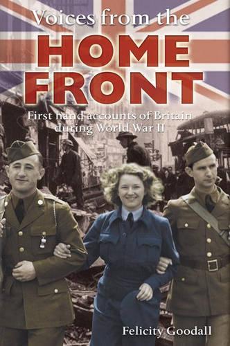 Voices from the Home Front: Personal Experiences of Wartime Britain 1939-45