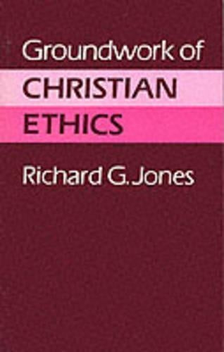 Groundwork of Christian Ethics