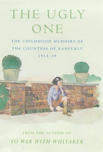 The Ugly One: Childhood Memoirs, 1913-39