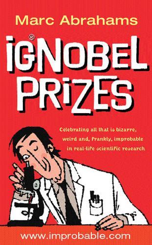 Ig Nobel Prizes: The Annals of Improbable Research