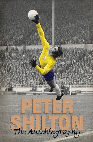 Peter Shilton: The Autobiography: My Autobiography