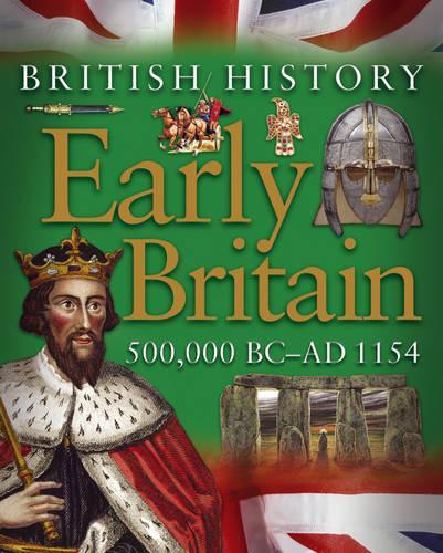 Early Britain 500,000 BC-AD 1154 (British History)