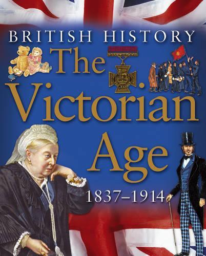 The Victorian Age 1837-1914 (British History) (British History)
