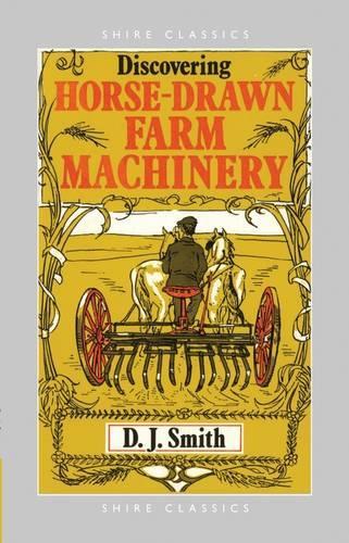 Horse Drawn Farm Machinery (Shire Discovering)