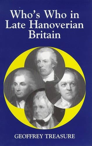 Whos Who in Late Hanoverian Britain, 1789-1837 (Whos Who in British History)