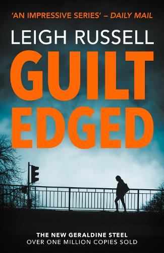 Guilt Edged: 17 (A DI Geraldine Steel Thriller)