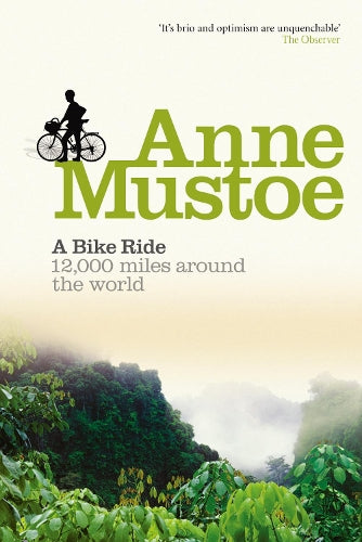 [ A BIKE RIDE 12, 000 MILES AROUND THE WORLD BY MUSTOE, ANNE](AUTHOR)PAPERBACK