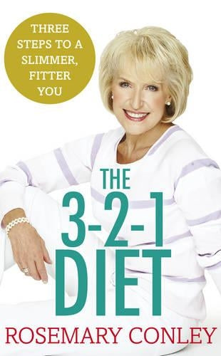Rosemary Conleys 3-2-1 Diet: Just 3 steps to a slimmer, fitter you