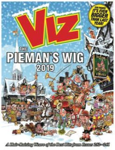Viz Annual 2019 The Piemans Wig: A Hair-Raising Weave of the Best Bits from Issues 252~261 (Annuals 2019)