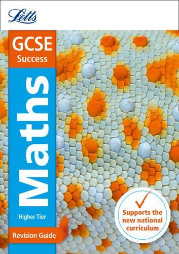GCSE Maths Higher Revision Guide (Letts GCSE Revision Success - New Curriculum)