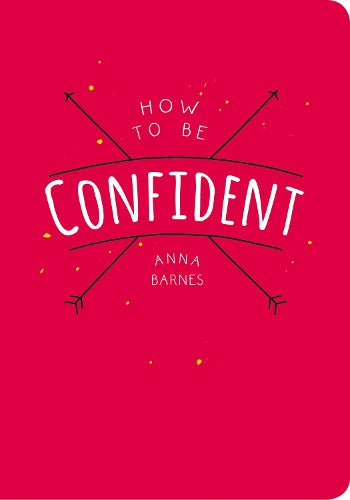 How to Be Confident