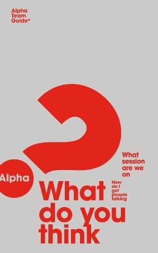 Alpha - What do you think? Team Guide