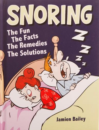 Snoring -The Fun Facts Remedies Solution
