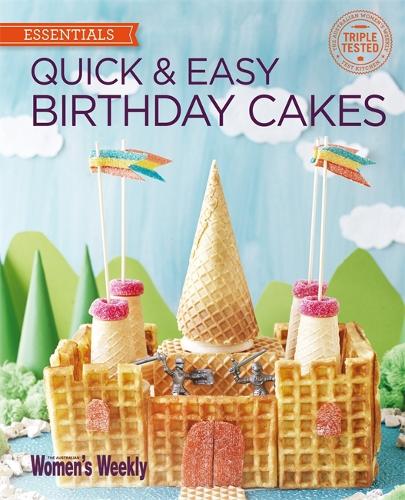Quick & Easy Birthday Cakes (The Australian Womens Weekly: New Essentials)