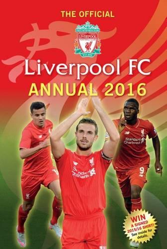The Official Liverpool FC Annual 2016 (Annuals 2016)
