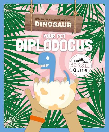 Your Pet Diplodocus (How to Take Care of Your Pet Dinosaur)