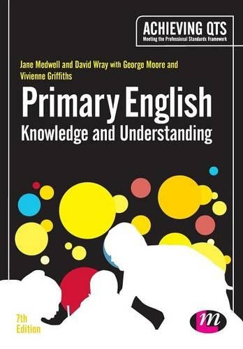 Primary English: Knowledge and Understanding (Achieving QTS Series)