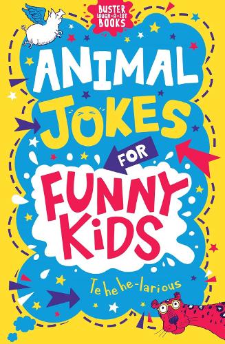 Animal Jokes for Funny Kids: Volume 6 (Buster Laugh-a-lot Books)