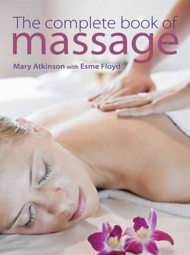 The Complete Book of Massage: Professional-standard techniques