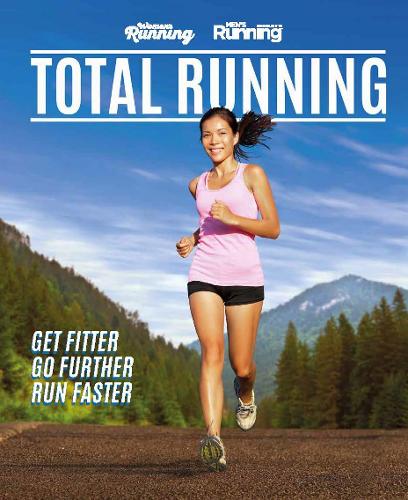 Total Running: Everything You Need to Know to Improve Your Running, from Beginner to Expert