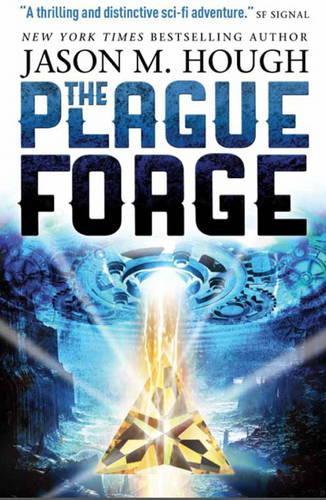 The Plague Forge (Dire Earth Cycle 3)