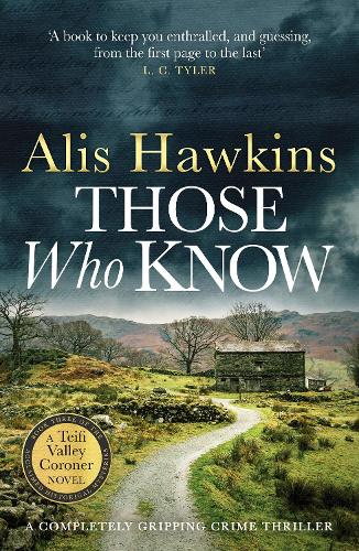 Those Who Know: 3 (The Teifi Valley Coroner Series)