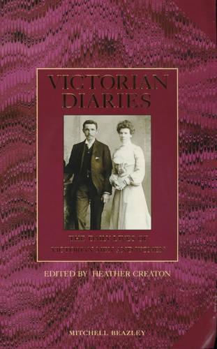 Victorian Diaries: The Daily Lives of Victorian Men and Women