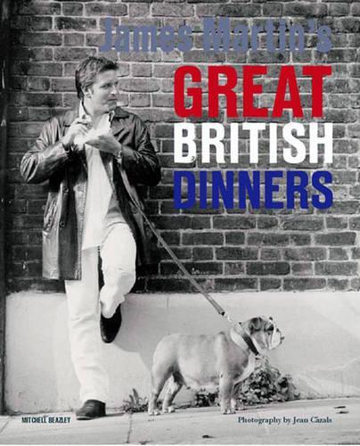 JAMES MARTINS GREAT BRITISH DINNERS