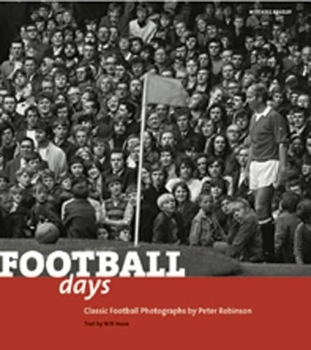 Football Days: Classic Football Photographs