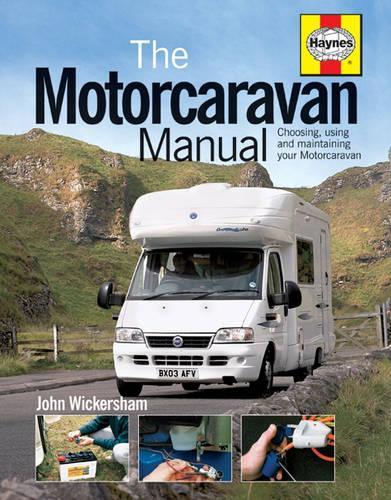 The Motorcaravan Manual: Choosing, Using and Maintaining Your Motorcaravan