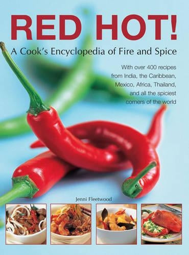 Red Hot - A Cook's Encyclopedia of Fire and Spice